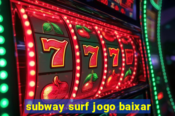 subway surf jogo baixar